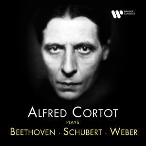 Alfred Cortot Plays Beethoven, Schubert & Weber - Alfred Cortot