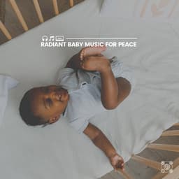 Radiant Baby Music for Peace - Music Box Orchestra