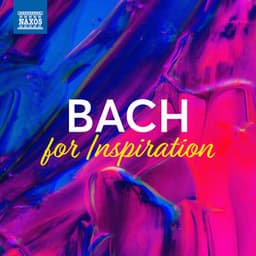 Bach For Inspiration - Johann Sebastian Bach