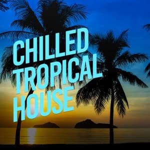 Chilled Tropical House - Spanish Guitar Chill Out