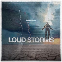 Loud Storms - Nearby Crater