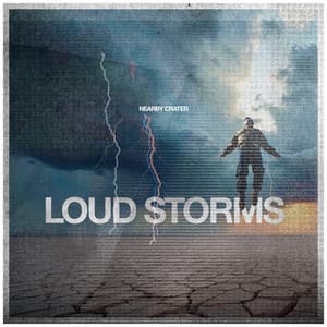 Loud Storms - Nearby Crater