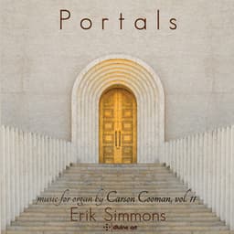 Portals: Music for Organ, Vol. 11 - Carson Cooman