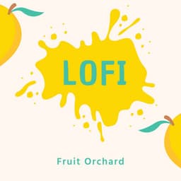 Lofi Fruit Orchard - Total Relax Lo Fi Music
