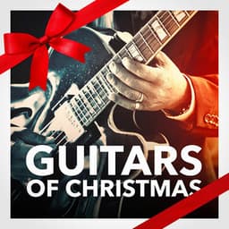 Guitars of Christmas Eve - Christmas Music