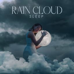 Rain Cloud Sleep: Relaxing Rain Music to Sleep - Sleep Rain