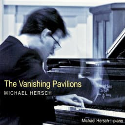Michael Hersch: The Vanishing Pavilions - Michael Hersch
