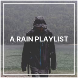 A Rain Playlist - Rainy Dreaming