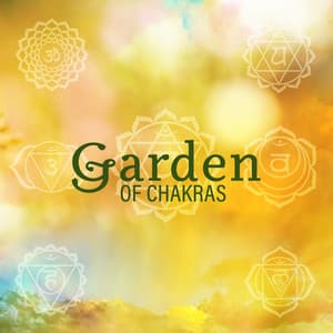 Garden of Chakras: Healing Affirmations, Meditation Nature Sounds, 7 Chakras Cleansing - Chakra Balancing Music Oasis