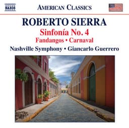 Sierra: Sinfonía No. 4, Fandangos & Carnaval - Roberto Sierra