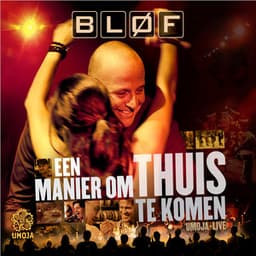 Een Manier Om Thuis Te Komen - Umoja Live - BLØF