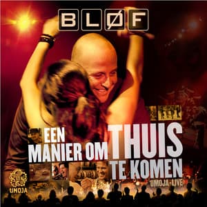 Een Manier Om Thuis Te Komen - Umoja Live - BLØF