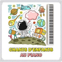 Chants D'Enfants Au Piano - Chansons Enfants Piano