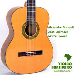 Violão Brasileiro: Brazilian Guitar - Alexandre Gismonti Trio