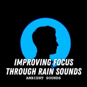 Ambient Sounds: Improving Focus Through Rain Sounds - elderflowers