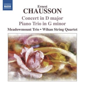Chausson: Concert in D major - Piano Trio in G minor - Ernest Chausson