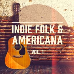 Indie Folk & Americana, Vol. 1 - Acoustic Guitar Music