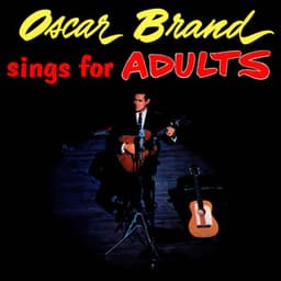 Sings For Adults - Oscar Brand