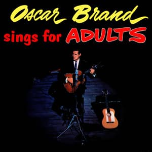 Sings For Adults - Oscar Brand