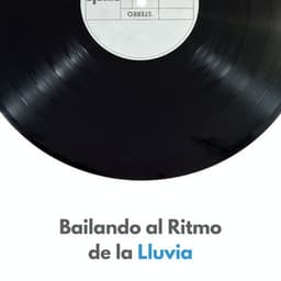 Bailando Al Ritmo De La Lluvia - Sueño Sonidos Lluvia
