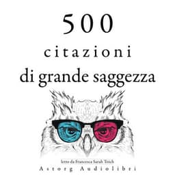 500 citazioni da grande saggezza - Gautama Bouddha