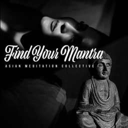 Find Your Mantra - Asian Meditation Collective