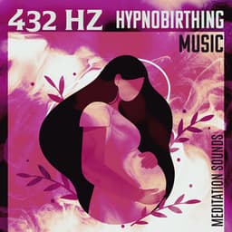 432 Hz Hypnobirthing Music - Hypnobirthing Music Company