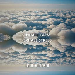 Inhale Calm, Exhale Stress - Liquid Quiet Spirit