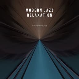 Modern Jazz Relaxation - Jazz Instrumental Club