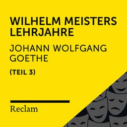 Goethe: Wilhelm Meisters Lehrjahre, III. Teil - Reclam Hörbücher