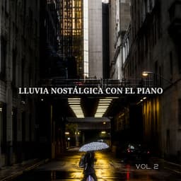 Lluvia Nostálgica Con El Piano Vol. 2 - Cascada de Lluvia