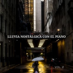 Lluvia Nostálgica Con El Piano Vol. 2 - Cascada de Lluvia