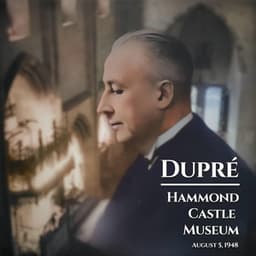 Dupré at Hammond Castle Museum - Marcel Dupré