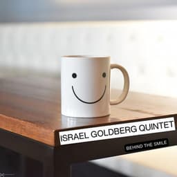 Behind The Smile - Israel Goldberg Quintet