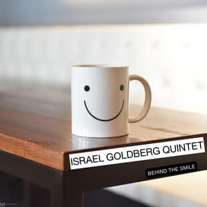 Behind The Smile - Israel Goldberg Quintet