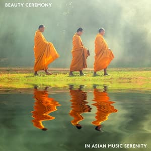 Beauty Ceremony in Asian Music Serenity. Zen Spa Music - Zen Serenity Spa Asian Music Relaxation