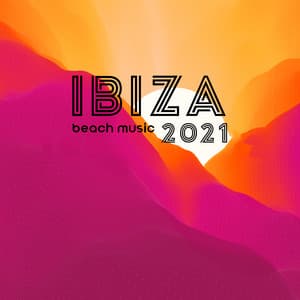 Ibiza Beach Music 2021 – Electronic Mix of Deep House Chillout Vibrations - Ibiza Chillout Unlimited