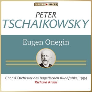 Pyotr Ilyich Tchaikovsky: Eugen Onegin, Op. 24 - Pyotr Ilyich Tchaikovsky