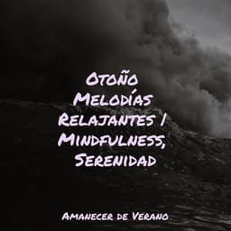 Otoño Melodías Relajantes | Mindfulness, Serenidad - Deep Sleep Relaxation