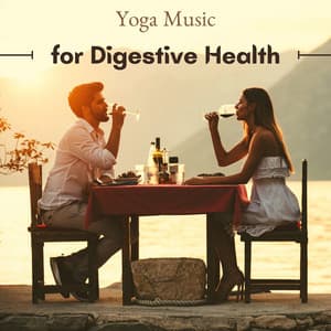 Yoga Music for Digestive Health - Improve weight loss, Lessen the Stress in your Life - Yoga Meditation and Relaxation Music