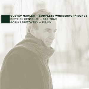 G. Mahler: Complete Wunderhorn Songs - Gustav Mahler