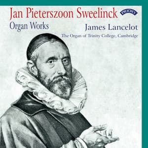 Sweelinck: Works for Organ - Jan Pieterszoon Sweelinck