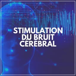 Stimulation du Bruit Cérébral - Bruit Blanc Dormir
