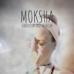 Moksha: Hinduism and Jainism - Relaxing Music for Hindu, Namaste, Awakening Yoga, Zen & Spiritual Meditation Music - Hindi Direction