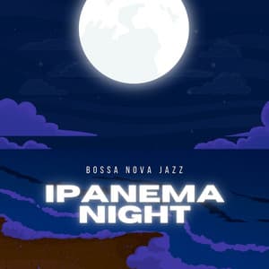 Ipanema Nights: Bossa Nova Jazz - Bossanova Jazz