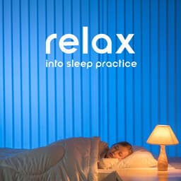 Relax Into Sleep Practice - Deep Sleep Relaxation Universe