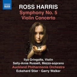 Ross Harris: Symphony No. 5 & Violin Concerto No. 1 - Ross Harris