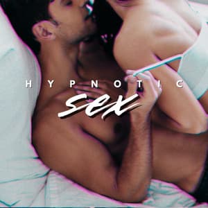 H Y P N O T I C sex - Sexy Relax