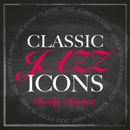 Classic Jazz Icons - Bobby Hackett - Bobby Hackett