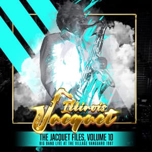 The Jacquet Files, Volume 10 - Illinois Jacquet